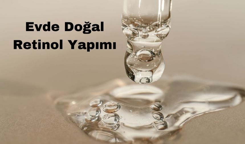 Evde Doğal Retinol Yapımı