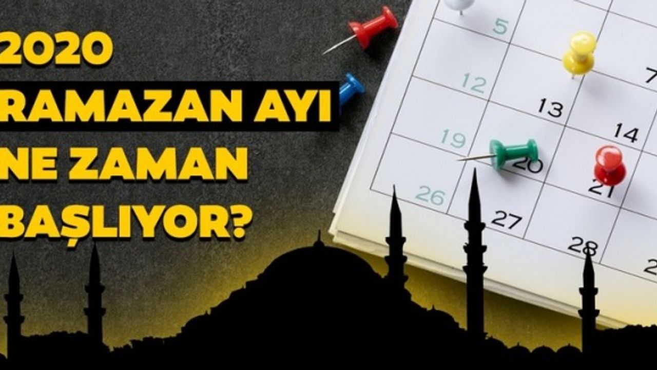 2020 Ramazan ayı başlangıç tarihi ne zaman, hangi gün?
