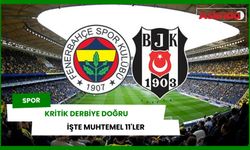 Fenerbahçe-Beşiktaş derbisine doğru! İşte muhtemel 11'ler