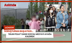'Dilan Polat' dansı sosyal medyayı ayağa kaldırdı! Soruşturma başlatıldı...