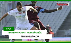 Trabzonspor- Fatih Karagümrük maçının ilk 11'leri belli oldu!