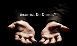 Amenna Ne Demek?