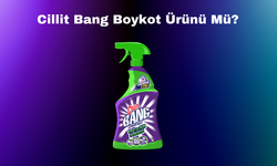 Cillit Bang Boykot Ürünü Mü? Cillit Bang Boykot Mu? Cillit Bang Hangi Ülkenin Ürünü? Cillit Bang İsrail’in Ürünü Mü?