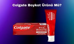 Colgate Boykot Ürünü Mü? Colgate Boykot Mu? Colgate Hangi Ülkenin Ürünü? Colgate İsrail’in Ürünü Mü?