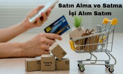 Satın Alma ve Satma İşi Alım Satım: Ticarette Başarıya Ulaşmanın Püf Noktaları