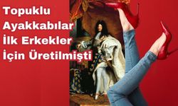 Topuklu Ayakkabılar Erkekler İçin Üretilmişti! Tarihçesi, Kullanım Nedenleri ve Etkileri