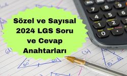 MEB LGS Sınavı 2024 Sonrası Soru ve Cevap Anahtarları Yayınlandı