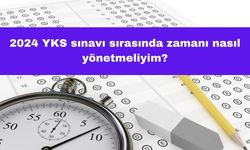 2024 YKS Sınavı Sırasında Zamanı Nasıl Yönetmeliyim?