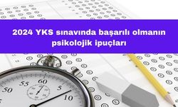 2024 YKS Sınavında Başarılı Olmanın Psikolojik İpuçları