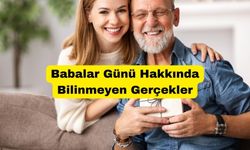 Babalar Günü Hakkında Bilinmeyen Gerçekler