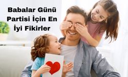 Babalar Günü Partisi İçin En İyi Fikirleri