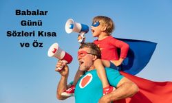 Babalar Günü Sözleri Kısa ve Öz