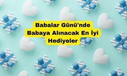 Babalar Günü'nde Babaya Alınacak En İyi Hediyeler