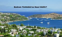 Bodrum Türkbükü'ne Nasıl Gidilir?