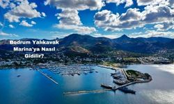 Bodrum Yalıkavak Marina'ya Nasıl Gidilir?