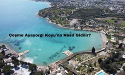 Çeşme Ayayorgi Koyu'na Nasıl Gidilir?