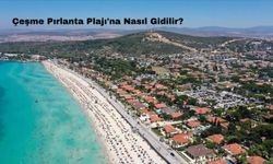 Çeşme Pırlanta Plajı'na Nasıl Gidilir?