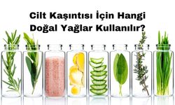 Cilt Kaşıntısı İçin Hangi Doğal Yağlar Kullanılır?