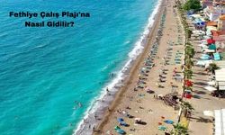 Fethiye Çalış Plajı'na Nasıl Gidilir?