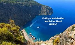 Fethiye Kelebekler Vadisi'ne Nasıl Gidilir?