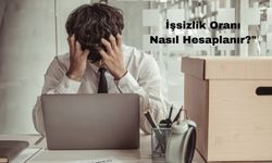 İşsizlik Oranı Nasıl Hesaplanır?