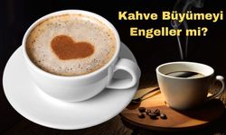 Kahve Büyümeyi Engeller mi? Gerçekler ve Yanılgılar