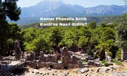 Kemer Phaselis Antik Kenti'ne Nasıl Gidilir?