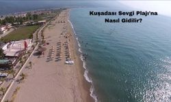 Kuşadası Sevgi Plajı'na Nasıl Gidilir?