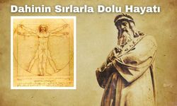 Leonardo da Vinci'nin Solak Olduğu Doğru mu? Dahinin Sırlarla Dolu Hayatı