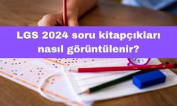 LGS 2024 Soru Kitapçıkları Nasıl Görüntülenir?