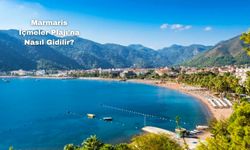 Marmaris İçmeler Plajı'na Nasıl Gidilir?