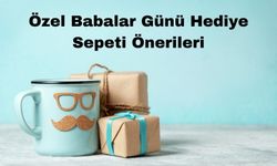 Özel Babalar Günü Hediye Sepeti Önerileri