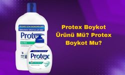 Protex Boykot Ürünü Mü? Protex Boykot Mu? Protex Hangi Ülkenin Ürünü? Protex İsrail’in Ürünü Mü?