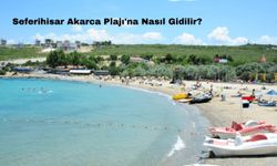 Seferihisar Akarca Plajı'na Nasıl Gidilir?