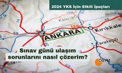 Sınav Günü Ulaşım Sorunlarını Nasıl Çözerim? Ankara YKS 2024 İçin Pratik İpuçları