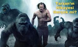 Tarzan’ın Hikayesi Gerçek mi?