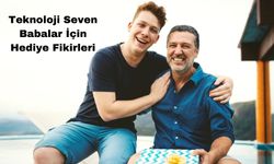 Teknoloji Seven Babalar İçin Hediye Fikirleri