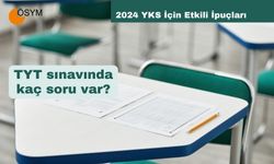 TYT Sınavında Kaç Soru Var? 2024 YKS İçin Bilgilendirme