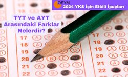 TYT ve AYT Arasındaki Farklar Nelerdir? 2024 YKS İçin Kapsamlı Rehber