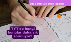 TYT'de Hangi Konular Daha Sık Soruluyor? 2024 YKS İçin Kapsamlı Rehber