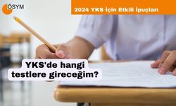 YKS'de Hangi Testlere Gireceğim? 2024 YKS İçin Kapsamlı Rehber