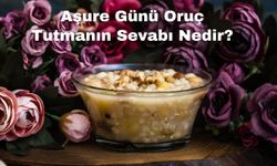 Aşure Günü Oruç Tutmanın Sevabı Nedir?