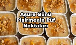 Aşure Günü Pişirmenin Püf Noktaları