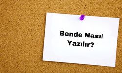 Bende Nasıl Yazılır? TDK'ya Göre Doğru Yazımı ve Anlamı