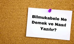 Bilmukabele Ne Demek ve Nasıl Yazılır? TDK'ya Göre Doğru Yazımı ve Anlamı