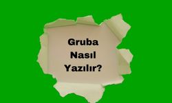 Gruba Nasıl Yazılır? TDK'ya Göre Doğru Yazımı ve Anlamı