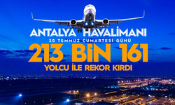 Antalya Havalimanı'nda 2024 yılının rekoru kırıldı