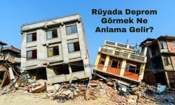 Rüyada Deprem Görmek Ne Anlama Gelir?