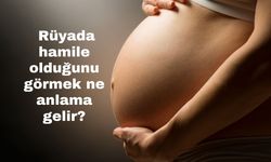 Rüyada hamilelik görmek ne anlama gelir? Rüyada hamile olduğunu görmek ne anlama gelir?