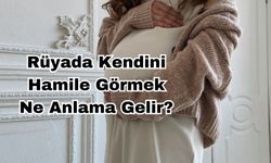 Rüyada Kendini Hamile Görmek Ne Anlama Gelir?